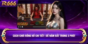 Cách Chơi Rồng Hổ Chi Tiết | Dễ Nắm Bắt Trong 3 Phút