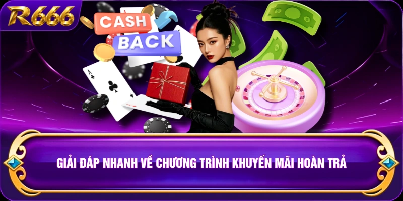 Giải đáp nhanh về chương trình khuyến mãi hoàn trả 