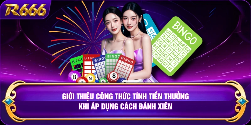 Giới thiệu công thức tính tiền thưởng khi áp dụng cách đánh xiên