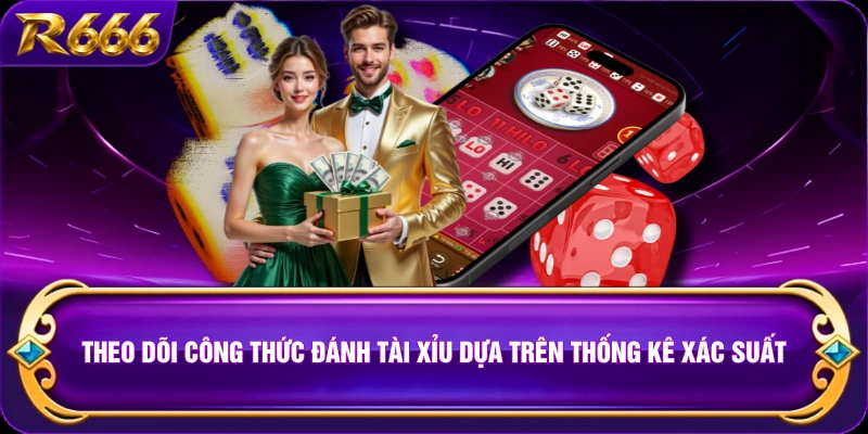 Theo dõi công thức đánh Tài Xỉu dựa trên thống kê xác suất